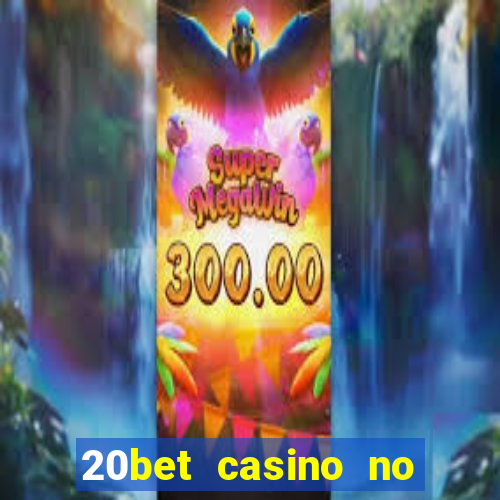 20bet casino no deposit bonus code