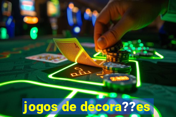 jogos de decora??es