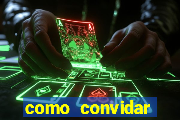 como convidar alguem para ser tim beta