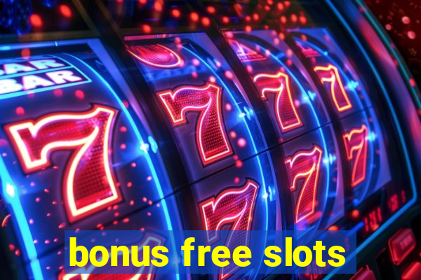 bonus free slots