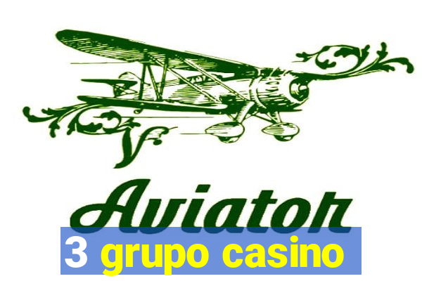 3 grupo casino