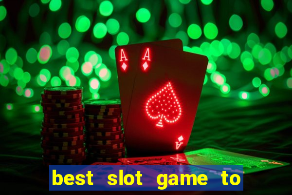 best slot game to win money