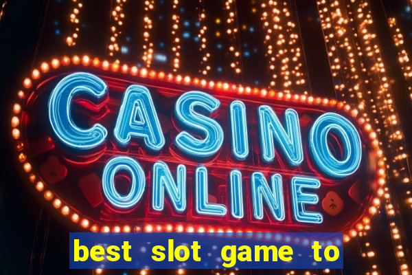 best slot game to win money