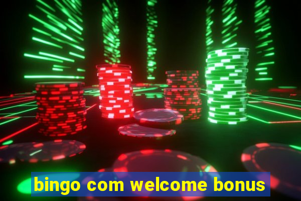 bingo com welcome bonus