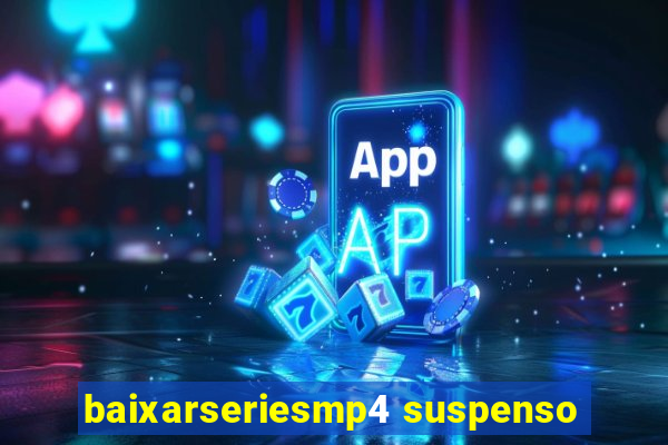 baixarseriesmp4 suspenso