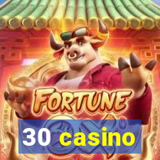 30 casino