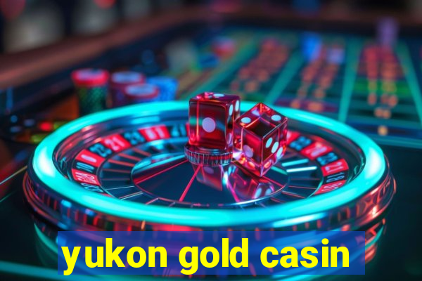 yukon gold casin