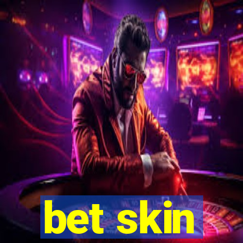 bet skin