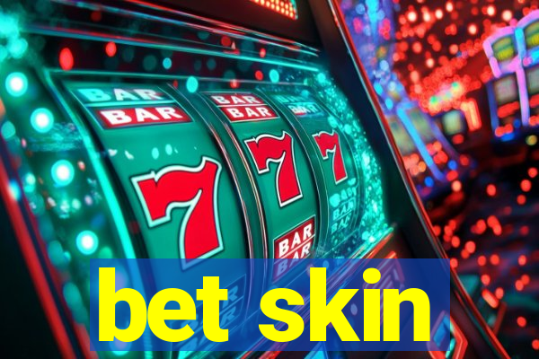 bet skin