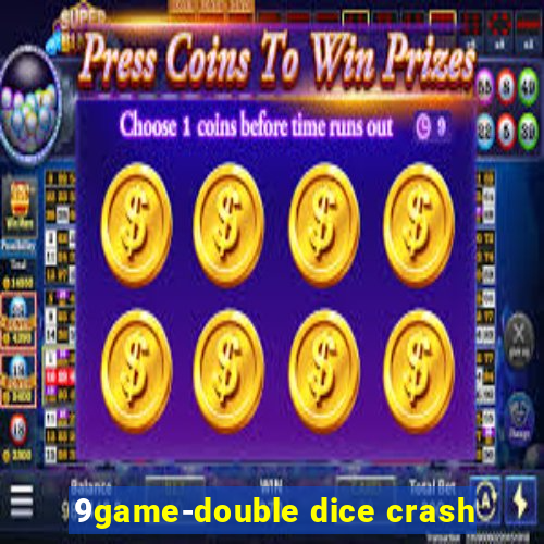 9game-double dice crash