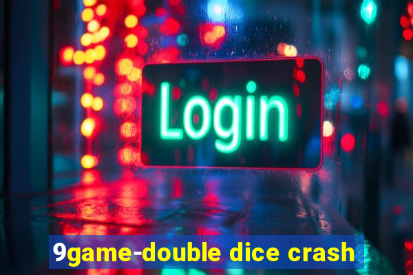 9game-double dice crash