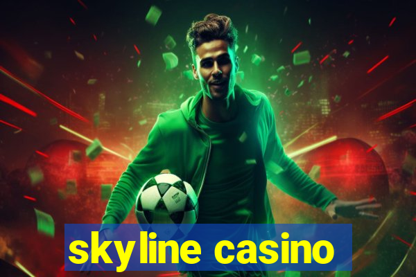 skyline casino