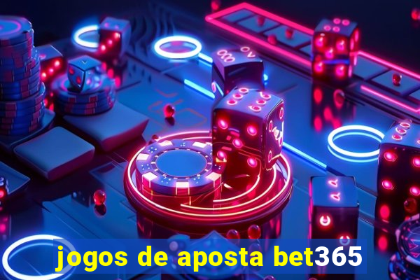 jogos de aposta bet365