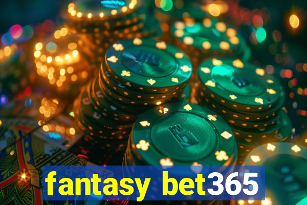 fantasy bet365