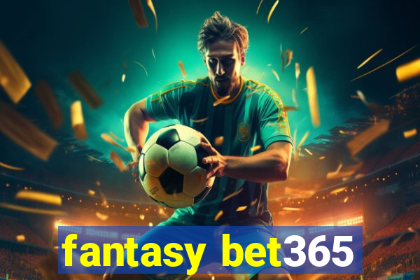 fantasy bet365