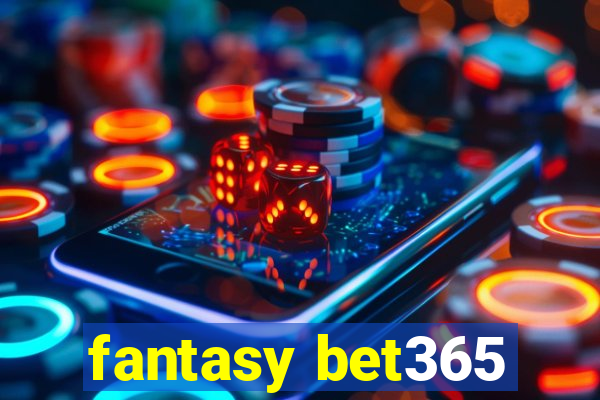 fantasy bet365