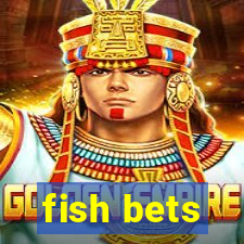 fish bets