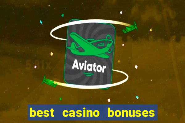 best casino bonuses king casino bonus