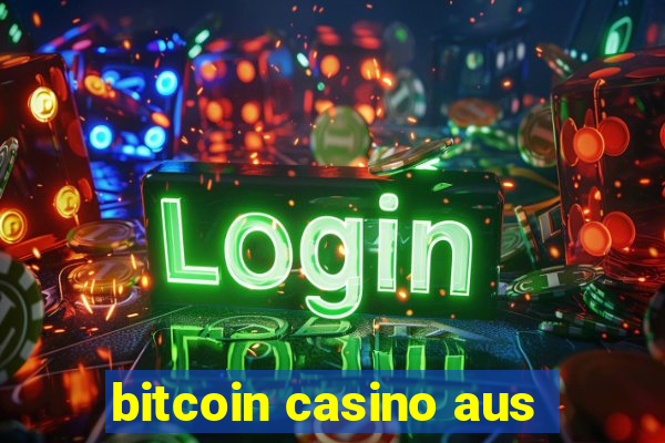 bitcoin casino aus