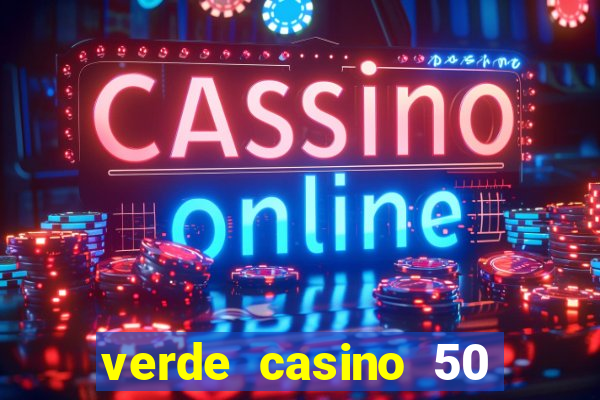 verde casino 50 rodadas grátis