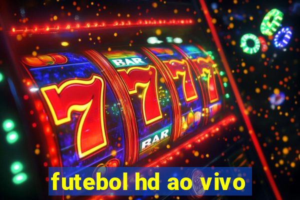 futebol hd ao vivo