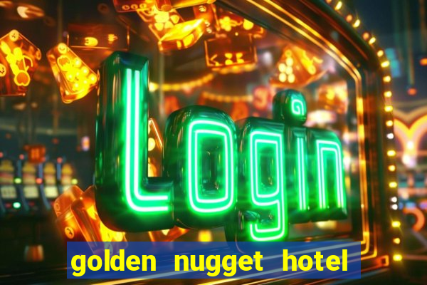 golden nugget hotel & casino las vegas nevada