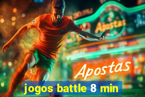 jogos battle 8 min