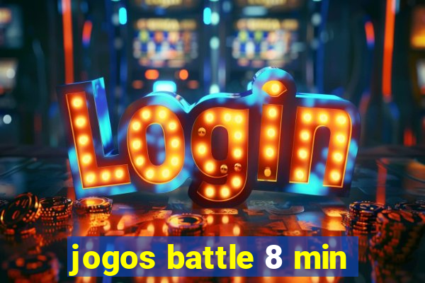 jogos battle 8 min