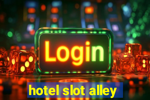 hotel slot alley