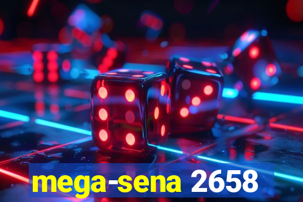 mega-sena 2658