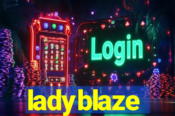 ladyblaze