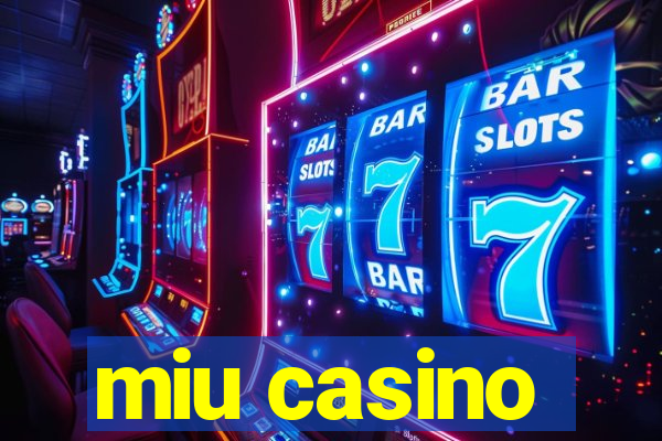 miu casino