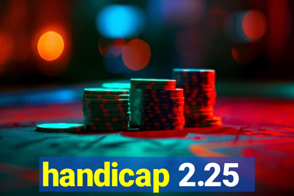 handicap 2.25