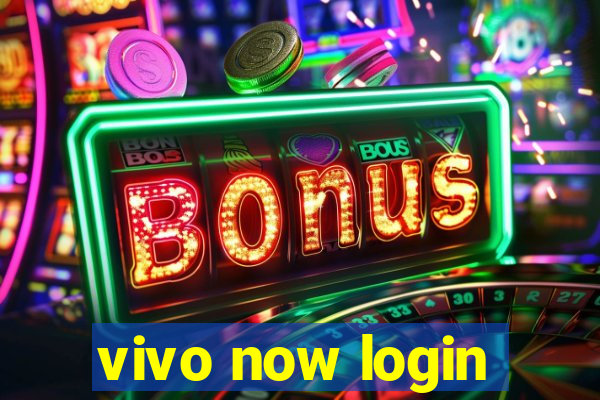 vivo now login