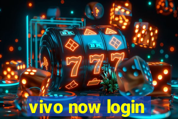 vivo now login