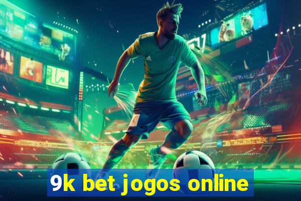 9k bet jogos online