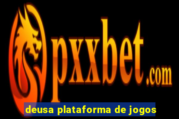 deusa plataforma de jogos