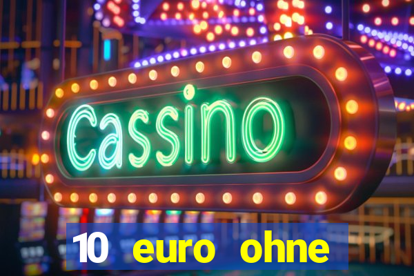 10 euro ohne einzahlung online casino