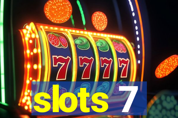 slots 7