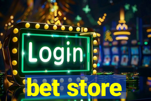 bet store