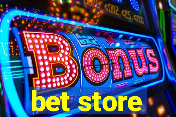 bet store