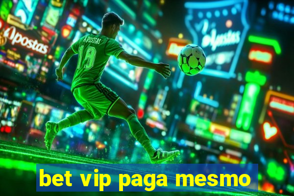 bet vip paga mesmo