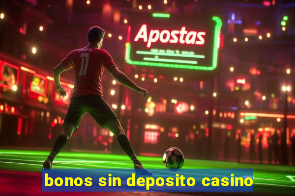 bonos sin deposito casino