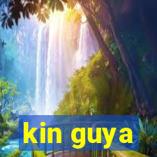 kin guya