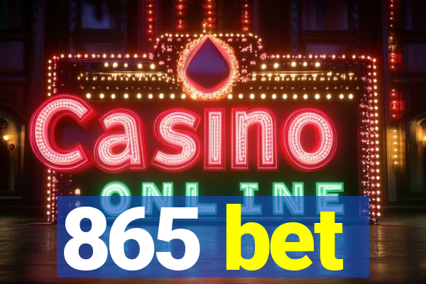 865 bet