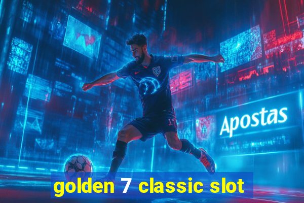 golden 7 classic slot