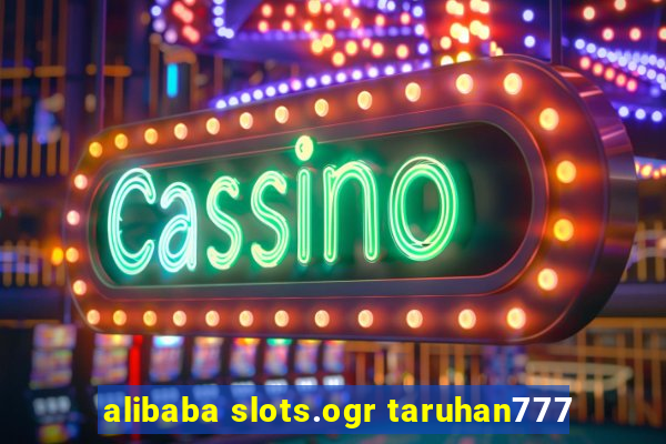 alibaba slots.ogr taruhan777