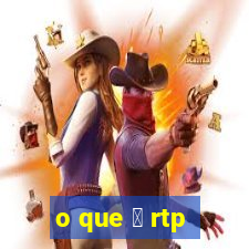 o que 茅 rtp