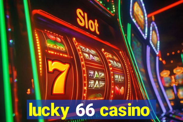 lucky 66 casino