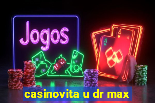 casinovita u dr max